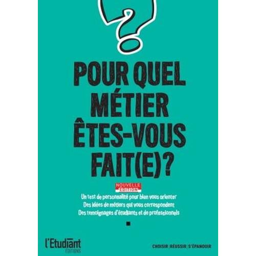 Pour Quel Métier Êtes-Vous Fait(E) ? - Nouvelle Édition