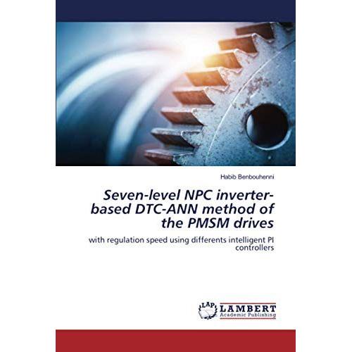 Seven-Level Npc Inverter-Based Dtc-Ann Method Of The Pmsm Drives