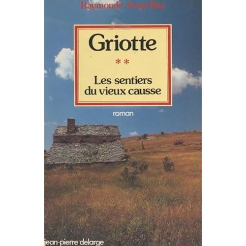 Les Sentiers Du Vieux Causse (2). Griotte