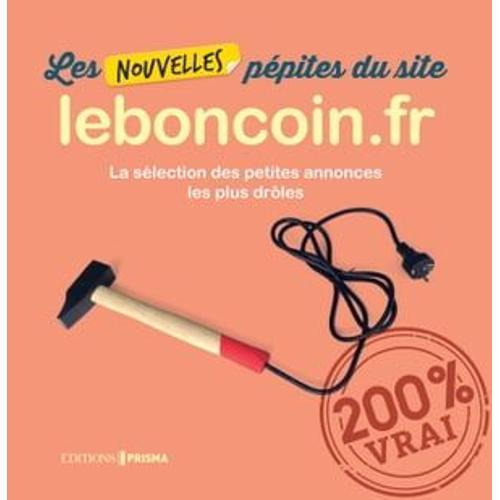 Les Nouvelles Pépites Du Site Leboncoin.Fr - Tome 2
