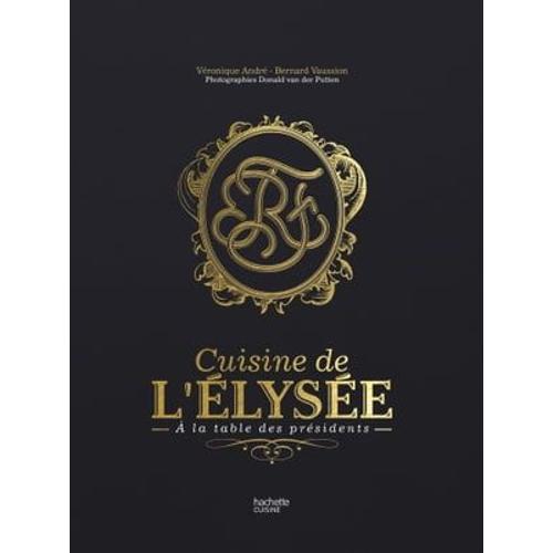 La Cuisine De L'elysée - À La Table Des Présidents