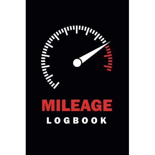 Mileage Log Book: Track Your Daily Mileage | Notebook For Business Or Personal | Business Or Personal Taxes / Automotive