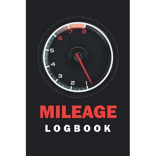 Mileage Log Book: Track Mileage Log Book For Taxes - Mileage Record Book Gift For Vehicles Trucks Motorcycles - Small Business Owners