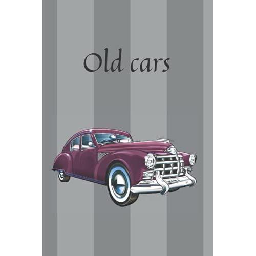 Old Cars: Car Repair Journal/Auto Notebook/ Notes On The Car/Workshop Notebook