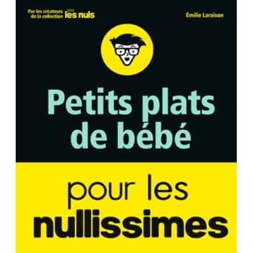 Petits Plats De Bébé Pour Les Nullissimes