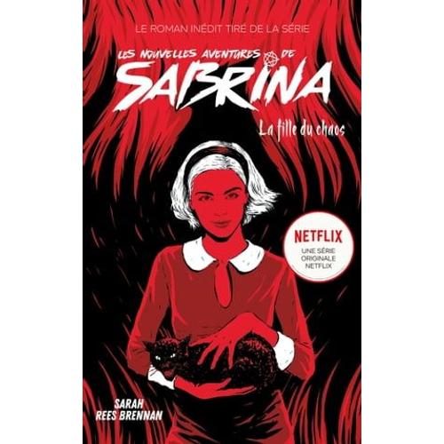 Les Nouvelles Aventures De Sabrina - La Fille Du Chaos