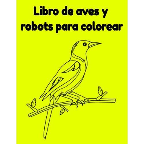 Libro De Aves Y Robots Para Colorear