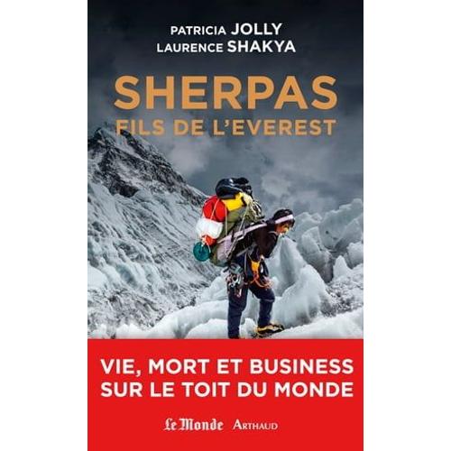 Sherpas, Fils De L'everest. Vie, Mort Et Business Sur Le Toit Du Monde