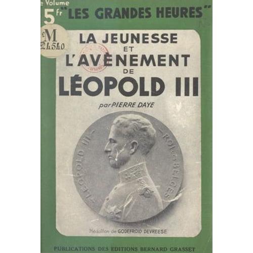 La Jeunesse Et L'avènement De Léopold Iii