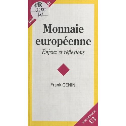 Monnaie Européenne : Enjeux Et Réflexions