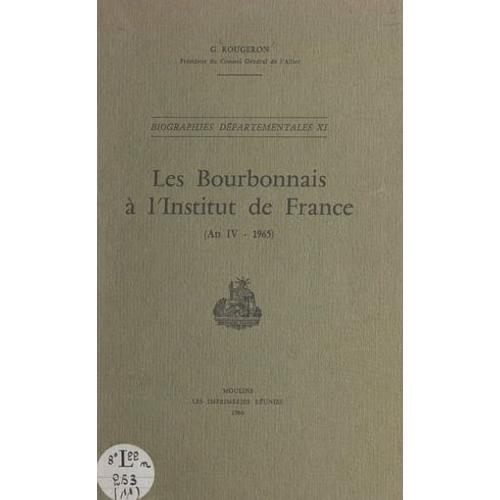 Les Bourbonnais À L'institut De France (An Iv-1965)