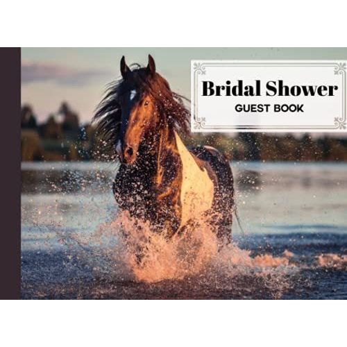 Bridal Shower Guest Book: Premium Horse Cover Bridal Shower Guest Book, Bridal Shower Guest Book And Gift Recorder, 150 Pages, Size 8.25"X6" By Hella Scherer