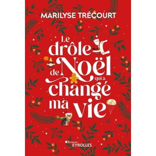 Le Drôle De Noël Qui A Changé Ma Vie