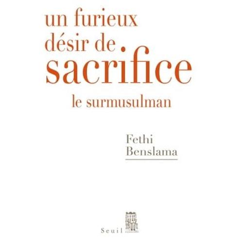 Un Furieux Désir De Sacrifice. Le Surmusulman