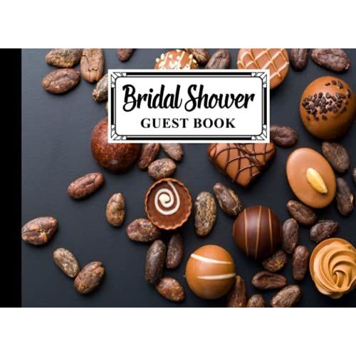 Bridal Shower Guest Book: Bridal Shower Guest Book Chocolate Cover, Wedding Bridal Shower Guest Book By Karolina Albers | 150 Pages, Size 8.25"X6"