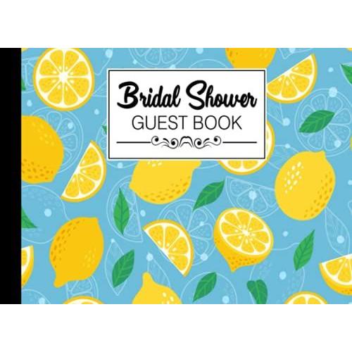 Bridal Shower Guest Book: Lemon Cover Bridal Shower Guest Book, Bridal Shower Guest Book And Gift Recorder, 150 Pages, Size 8.25"X6" Design By Anatoli Ruf