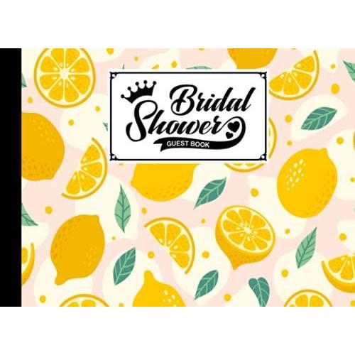 Bridal Shower Guest Book: Bridal Shower Guest Book Lemon Cover, Wedding Bridal Shower Guest Book By Anatoli Ruf | 150 Pages, Size 8.25"X6"