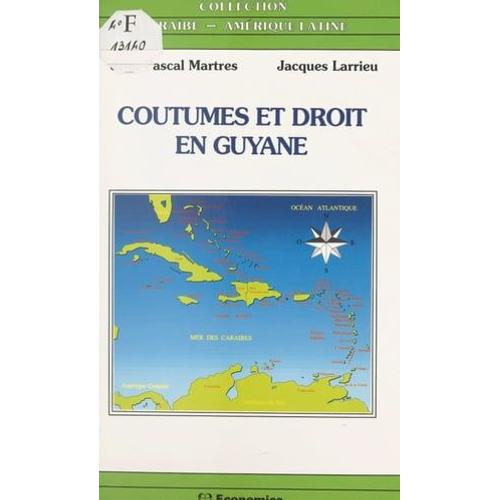 Coutumes Et Droit En Guyane : Amérindiens, Noirs-Marrons, Hmong