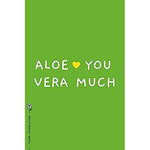 Team Herbivore Aloe You Vera Much: For Powered By Plants Animal Lover Lined Composition Notebook Valentine's Day Gift For Vegan