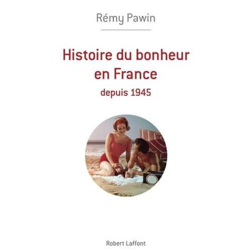 Histoire Du Bonheur En France