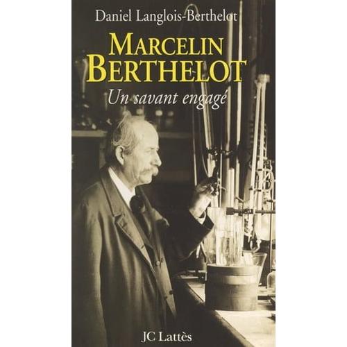 Marcelin Berthelot, Un Savant Engagé