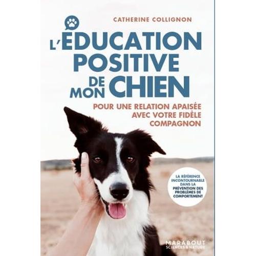 L'éducation Positive De Mon Chien