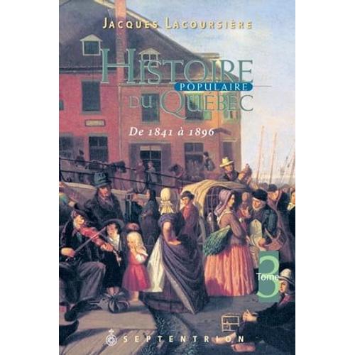 Histoire Populaire Du Québec, Tome 3