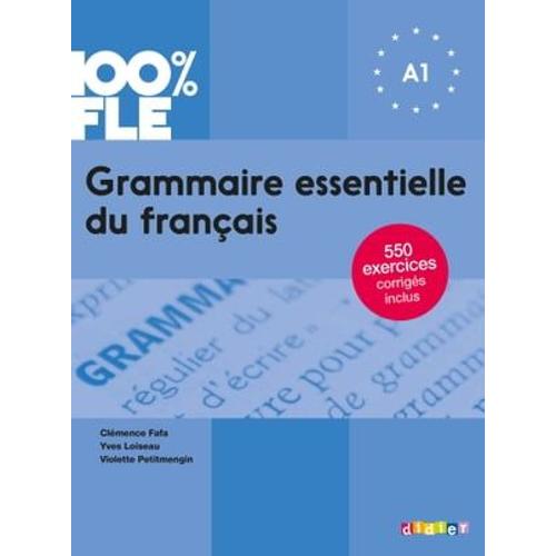 100% Fle - Grammaire Essentielle Du Français A1 - Ebook