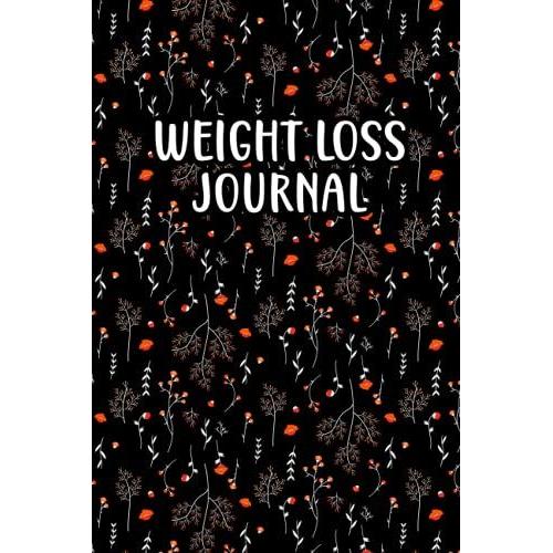 Weight Loss Journal: Workout Log Book For Women Daily Food And Exercise Planner For Tracking Meals And Weight Loss