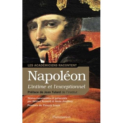 Napoléon. L'intime Et L'exceptionnel (1804 - 1821)