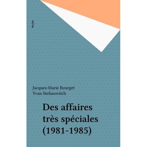 Des Affaires Très Spéciales (1981-1985)