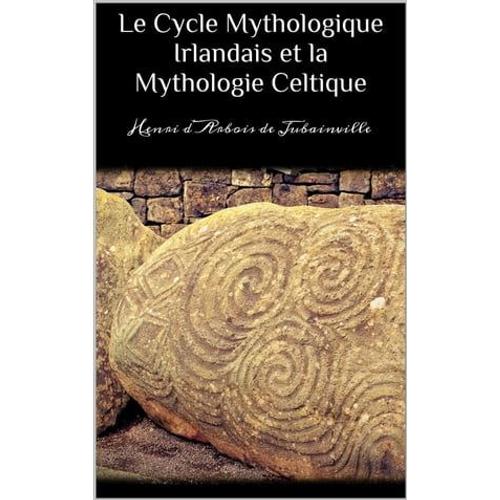 Le Cycle Mythologique Irlandais Et La Mythologie Celtique