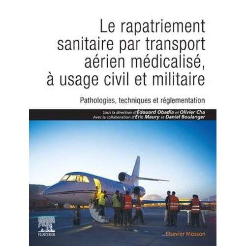 Le Rapatriement Sanitaire Par Transport Aérien Médicalisé, À Usage Civil Et Militaire