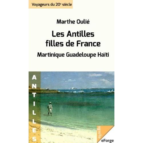 Les Antilles, Filles De France (Martinique - Guadeloupe - Haïti)