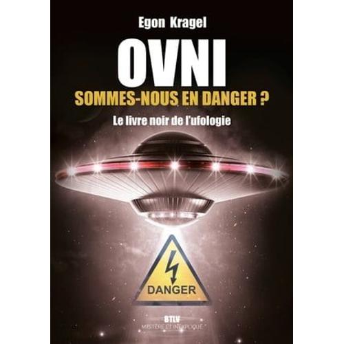 Ovni : Sommes-Nous En Danger ?