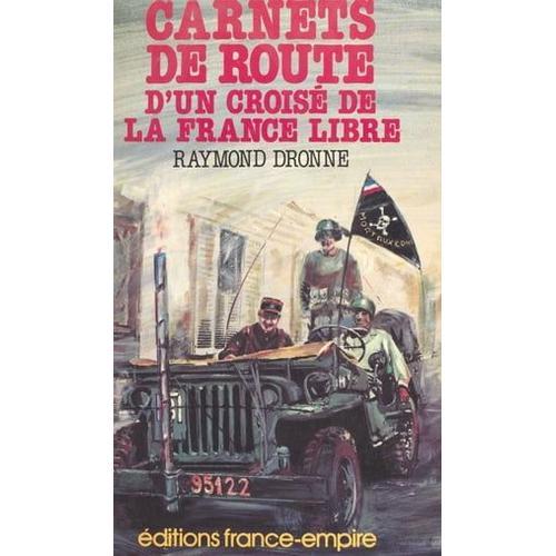 Carnets De Route D'un Croisé De La France Libre