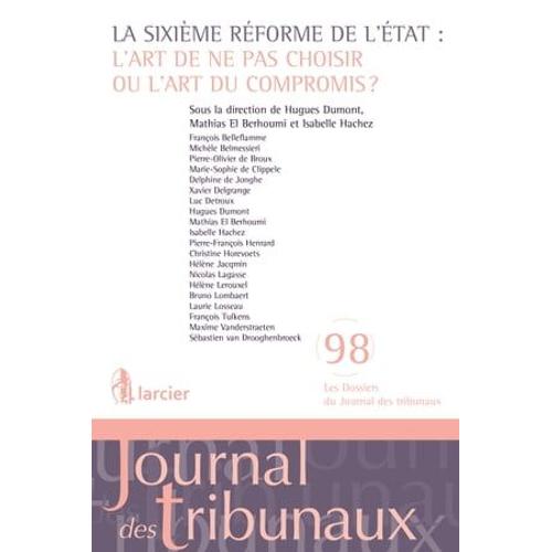 La Sixième Réforme De L'etat: L'art De Ne Pas Choisir Ou L'art Du Compromis?