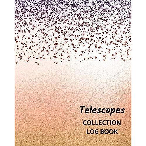 Telescopes Collection Log Book: Keep Track Your Collectables ( 60 Sections For Management Your Personal Collection ) - 125 Pages , 8x10 Inches, Paperback