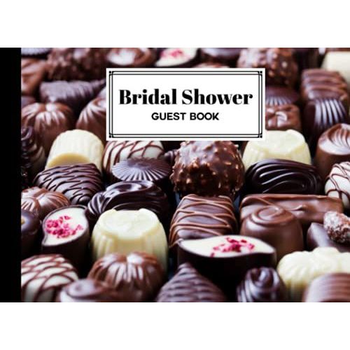 Bridal Shower Guest Book: Bridal Shower Guest Book Chocolate Cover, Wedding Bridal Shower Guest Book By Joseph Kunz | 150 Pages, Size 8.25"X6"