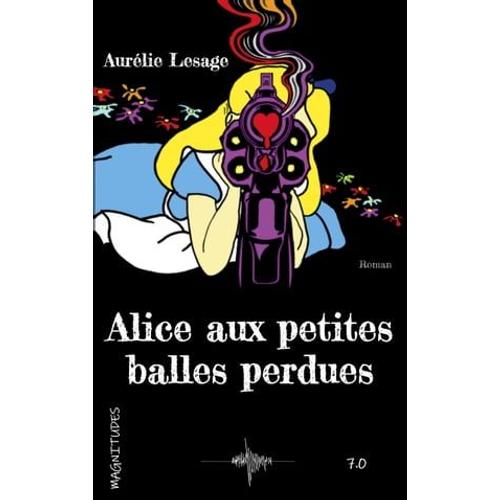 Alice Aux Petites Balles Perdues