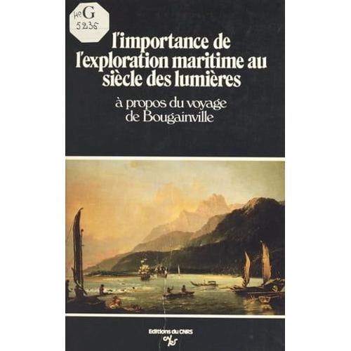 L'importance De L'exploration Maritime Au Siècle Des Lumières : À Propos Du Voyage De Bougainville