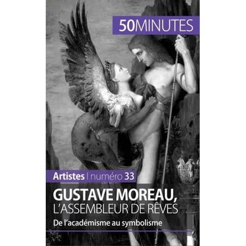 Gustave Moreau, L'assembleur De Rêves