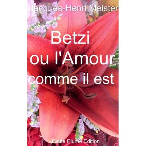 Betzi Ou L'amour Comme Il Est