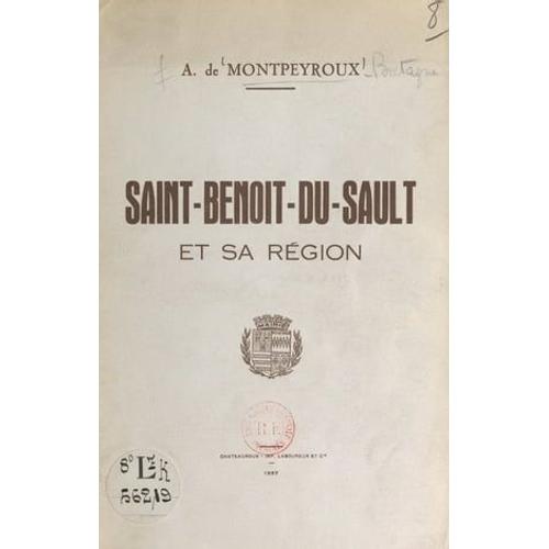 Esquisses Historiques Et Archéologiques Sur La Cité De Saint-Benoît-Du-Sault Et La Vicomté De Brosse