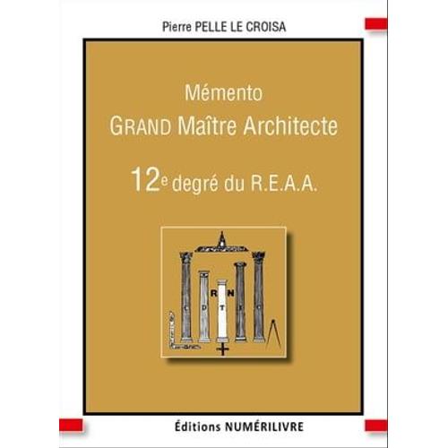 Mémento Grand Maitre Architecte - 12e Degré Du Reaa
