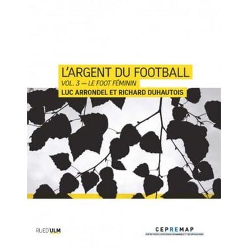 L'argent Du Football - Vol. 3 - Le Foot Féminin