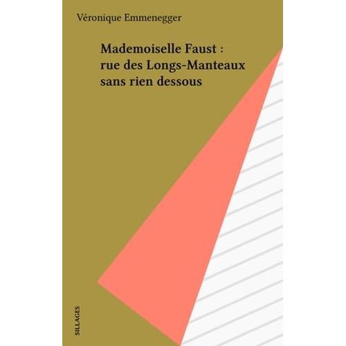 Mademoiselle Faust : Rue Des Longs-Manteaux Sans Rien Dessous