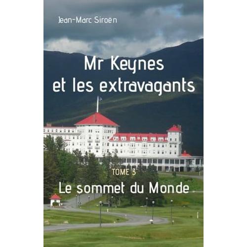 Mr Keynes Et Les Extravagants - Tome 3