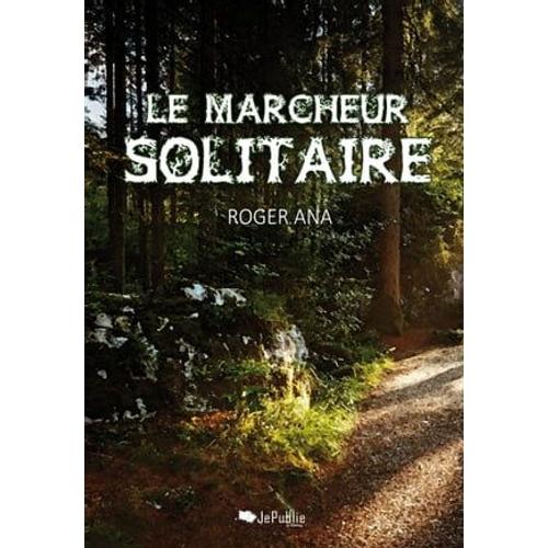 Le Marcheur Solitaire