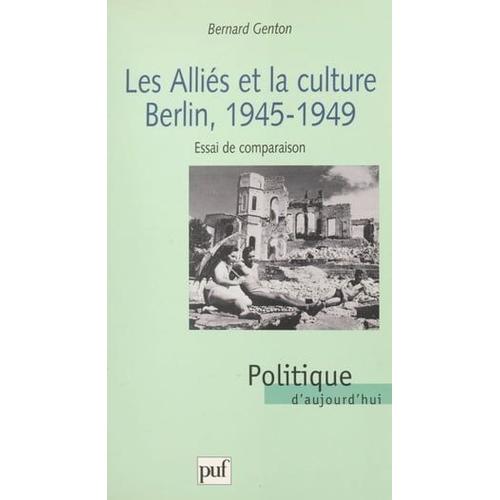 Les Alliés Et La Culture : Berlin 1945-1949